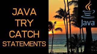 How to Use Try / Catch Statements in Java - Beginner Java Tutorial