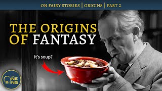The Origin of Fantasy is... soup? | On Fairy Stories, Part 2