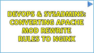 DevOps & SysAdmins: converting apache mod rewrite rules to nginx