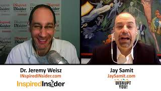 Jay Samit of JaySamit on InspiredInsider with Dr. Jeremy Weisz