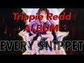 Trippie Redd Life's a Trip - Every Unreleased Song SNIPPET ᴴᴰ