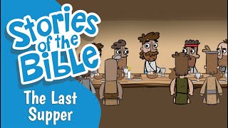 The Last Supper | Stories of the Bible