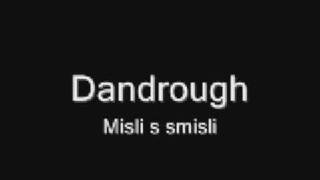 Dandrough - Misli s smisli