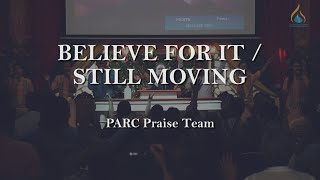 Believe For It / Still Moving || PARC Praise Team