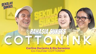 Rahasia Sukses COTTONINK - Sekolah Sukses bersama Carline Darjanto dan Ria Sarwono