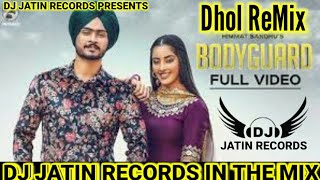 Bodyguard Dhol Remix Song Ft Himmat Sandhu Dj Jatin Records Presents latest Punjabi Remix Song remix