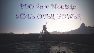 BDO Sorc STYLE OVER POWER