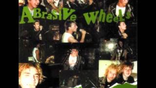 Abrasive Wheels - When The Punks Go Marching In