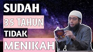 SUDAH 35 TAHUN TIDAK MENIKAH | Ust. Khalid Basalamah, Lc., M.A.