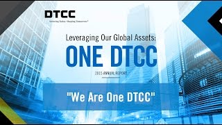 2015 DTCC Annual Report: We Are One DTCC