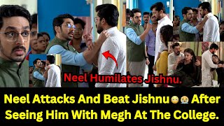 Betrayal Zee World Neel Attacks Jishnu After Seeing Him With Megh At The College.