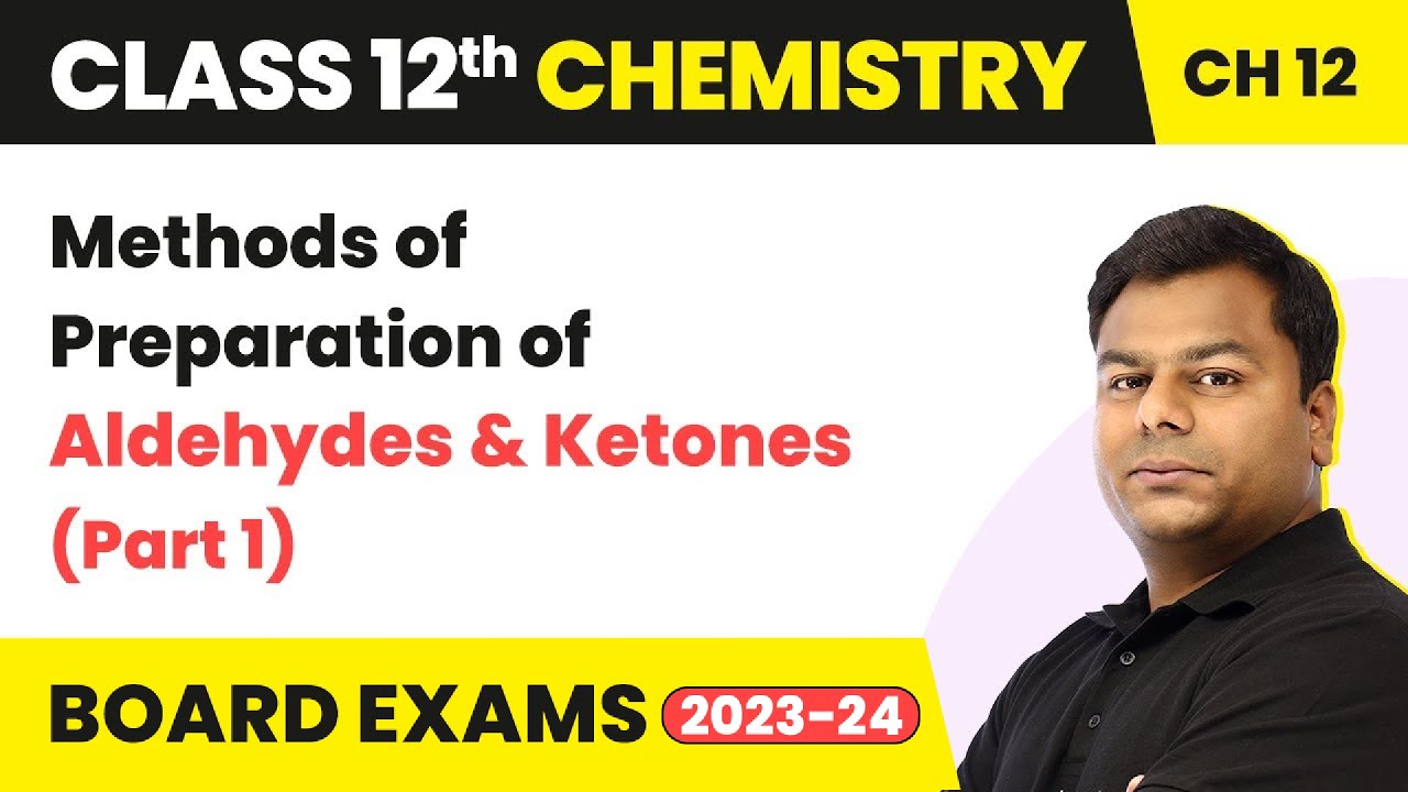 Methods Of Preparation Of Aldehydes And Ketones (Part 1) | Class 12 ...