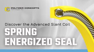 Discover the Advanced Slant Coil Spring Energized Seal | Polymer Concepts