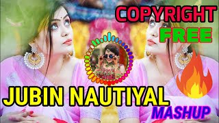 No Copyright Hindi Song / Jubin Nautiyal Mashup 2021 / Non Copyright Version / Free song