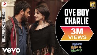 Oye Boy Charlie Full Video - Matru Ki Bijlee Ka Mandola|Anushka S,Imran|Rekha Bhardwaj