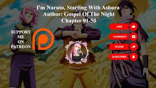 I'm Naruto, Starting With Ashura | Author: Gospel Of The Night | Chapter 01-50 | Audiobook