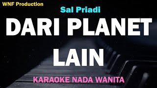 Sal Priadi - Dari planet lain (Karaoke Nada Wanita) Female Key