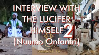 INTERVIEW WITH THE LUCIFER HIMSELF, Nuumo Onfanfri Part 2