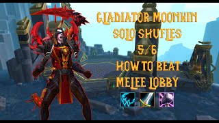 GLADIATOR MOONKIN Solo Shuffle series 5/6 (EU) How to beat melee lobby as Moonkin⚔️