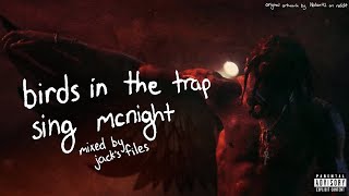 birds in the trap sing mcknight expanded edition (Mike Dean Version) [Mix  Jack'