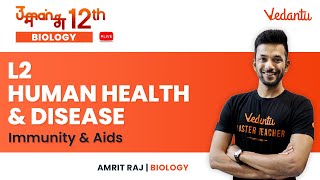 Human Health & Disease - L2 | Immunity & Aids | Umang-12 | Amrit Sir | Vedantu Math
