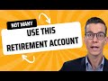 Why This Little Used Retirement Account Can Work So Well - Retirement Planning Strategy