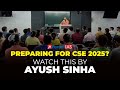 Preparing for CSE 2025? Watch this by Ayush Sinha | ForumIAS