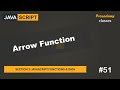 #51 Arrow Function | JavaScript Functions & Data | A Complete JavaScript Course