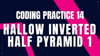 Hallow Inverted Half Pyramid 1 | Coding Practice 14 | Python coding tips tricks | Nxtwave ccbp 4.0