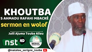 Khoutba S Ahmadou Rafahi Mbacke du 03 Janvier 2025 : Dug ci l’islam jaroul yeexé.. lu yombu la..