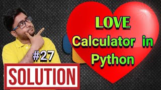 Exercise 3 Solution: LOVE Calculator || Python tutorial for absolute beginners in Hindi || #27