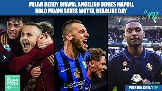 Milan Derby DRAMA | Angelino Denies Napoli | Kolo Muani Saves Motta | Deadline Day \u0026 More (Ep. 492)