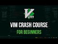 Vim Crash Course For Beginners