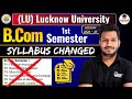 Lucknow University B.Com 1st Semester New Syllabus | LU B.Com 1st semester syllabus Changed |