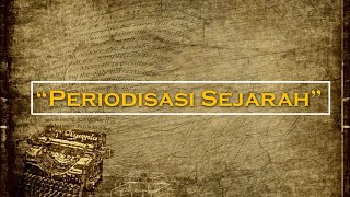 Periodisasi Sejarah || Materi Sejarah Kelas 10 SMA