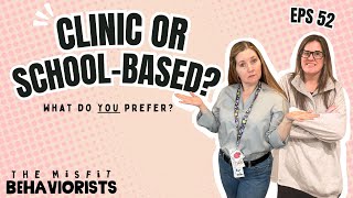 Ep. 52: BCBA in Schools vs. Clinics – Pros, Cons, and What to Expect