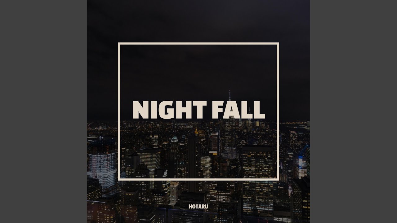 Night Fall Youtube Music