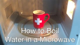 Tutorial: How to boil water in a Microwave