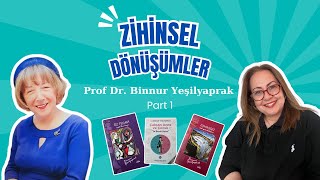 Zihinsel Dönüşümler: Öz Terapi Part 1 | Konuk: Prof. Dr. Binnur Yeşilyaprak