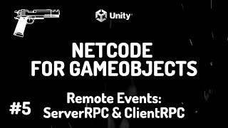 Unity NETCODE Starter Tutorials | 5: ServerRPC & ClientRPC