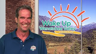 Wake Up Wenatchee Valley - June 23rd 2023