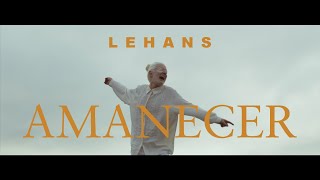 Lehans - Amanecer (Official Video)