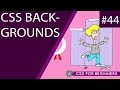 CSS Tutorial For Beginners 44 - Backgrounds