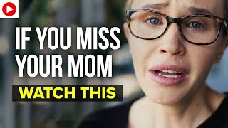 If You Miss Your Mom, Watch This