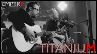 Empyre - Titanium (David Guetta ft. Sia acoustic cover) (live)