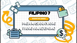 MGA KASANAYANG PANG-AKADEMIKO (FILIPINO 7- QUARTER 2 - WEEK 5- MATATAG CURRICULUM)