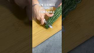 How to remove bitterness from Karala #shorts #kitchentips #hacks