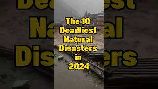 The Top 10 Deadliest Natural Disasters in 2024 #shorts