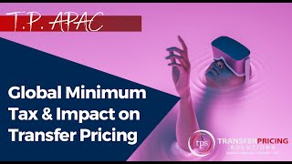 Global Minimum Tax & Impact on Transfer Pricing