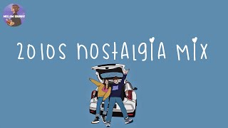 [Playlist] 2010s nostalgia mix ~ Back to 2010s 🚘 2010's throwback songs